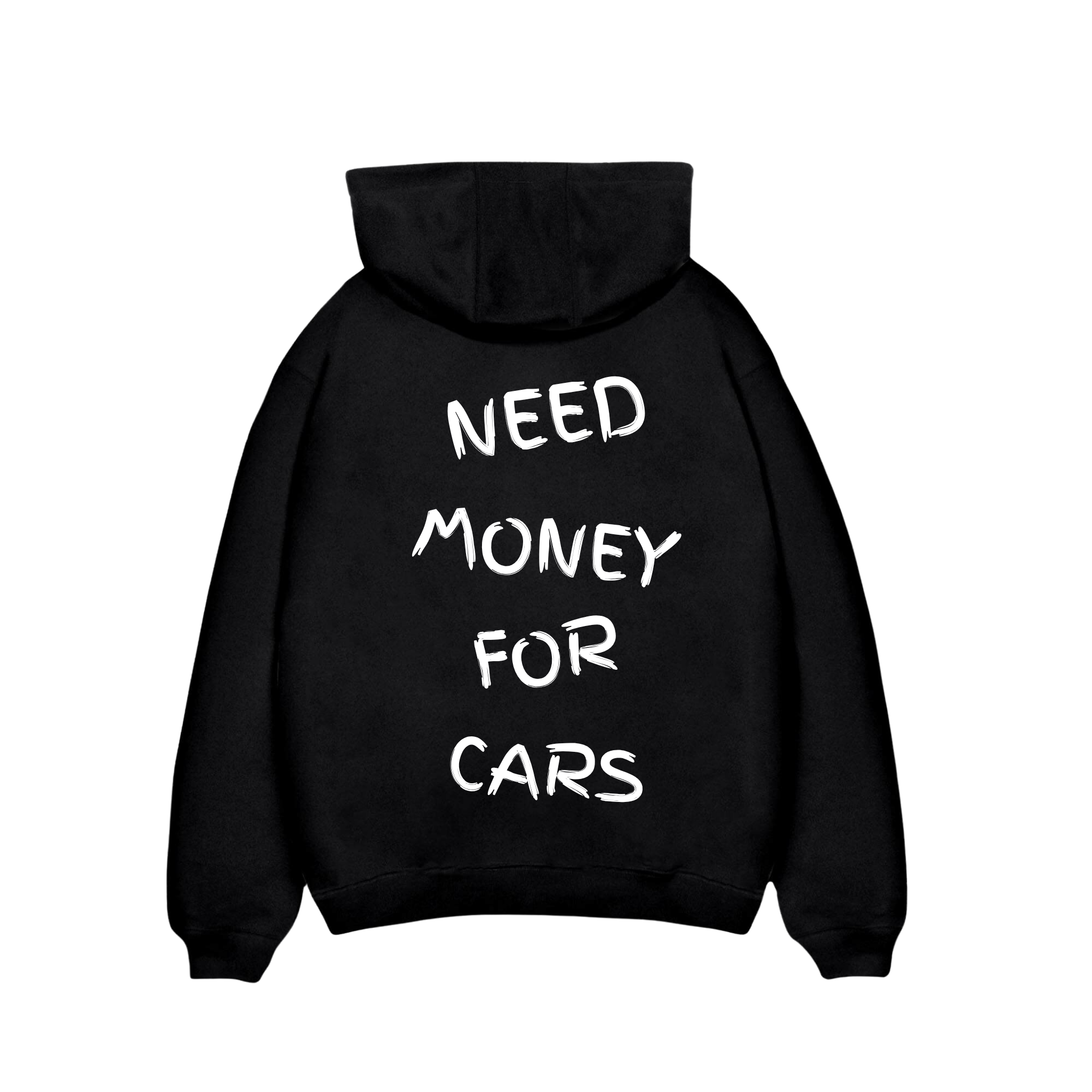 NEED MONEY FOR CARS HOODIE
