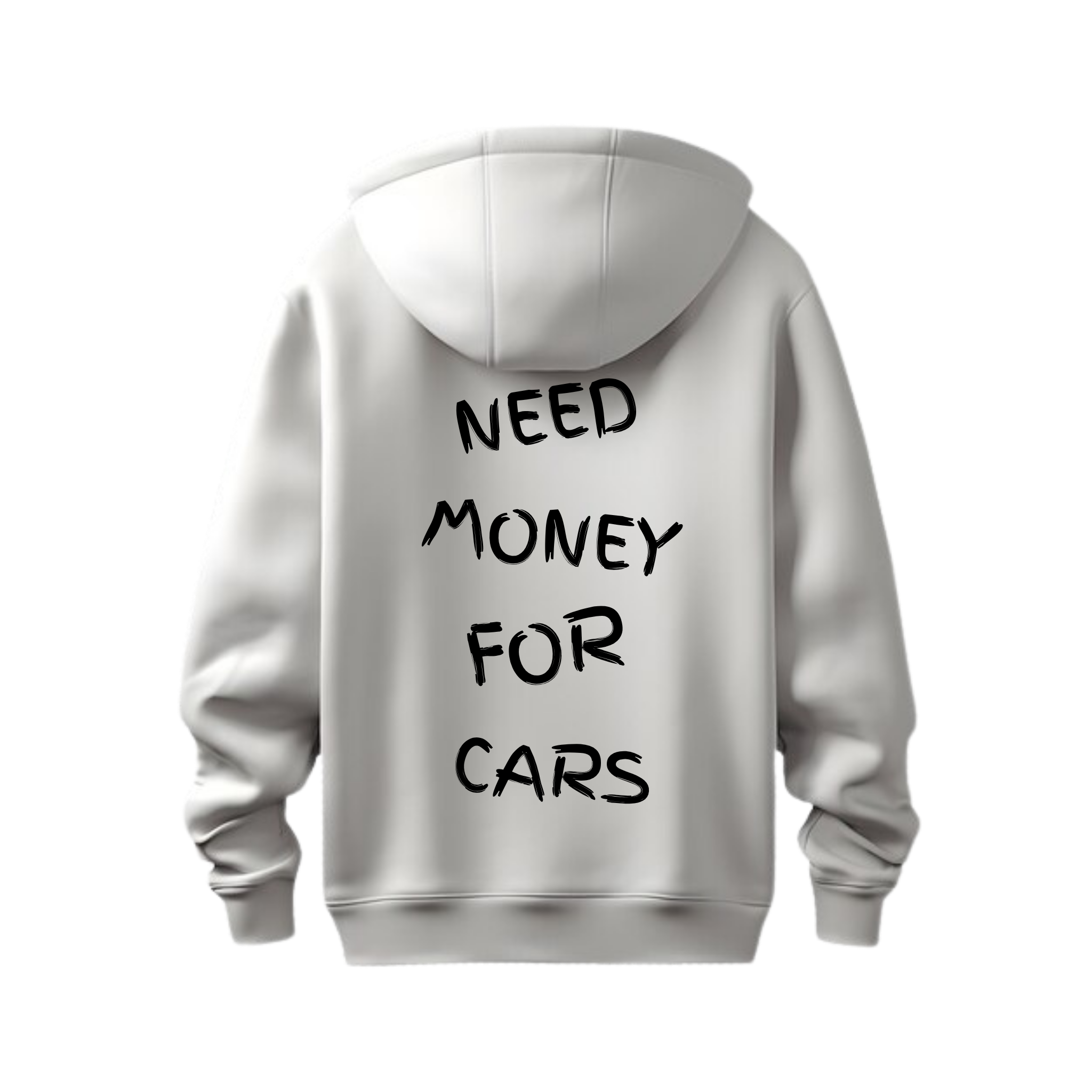 NEED MONEY FOR CARS HOODIE