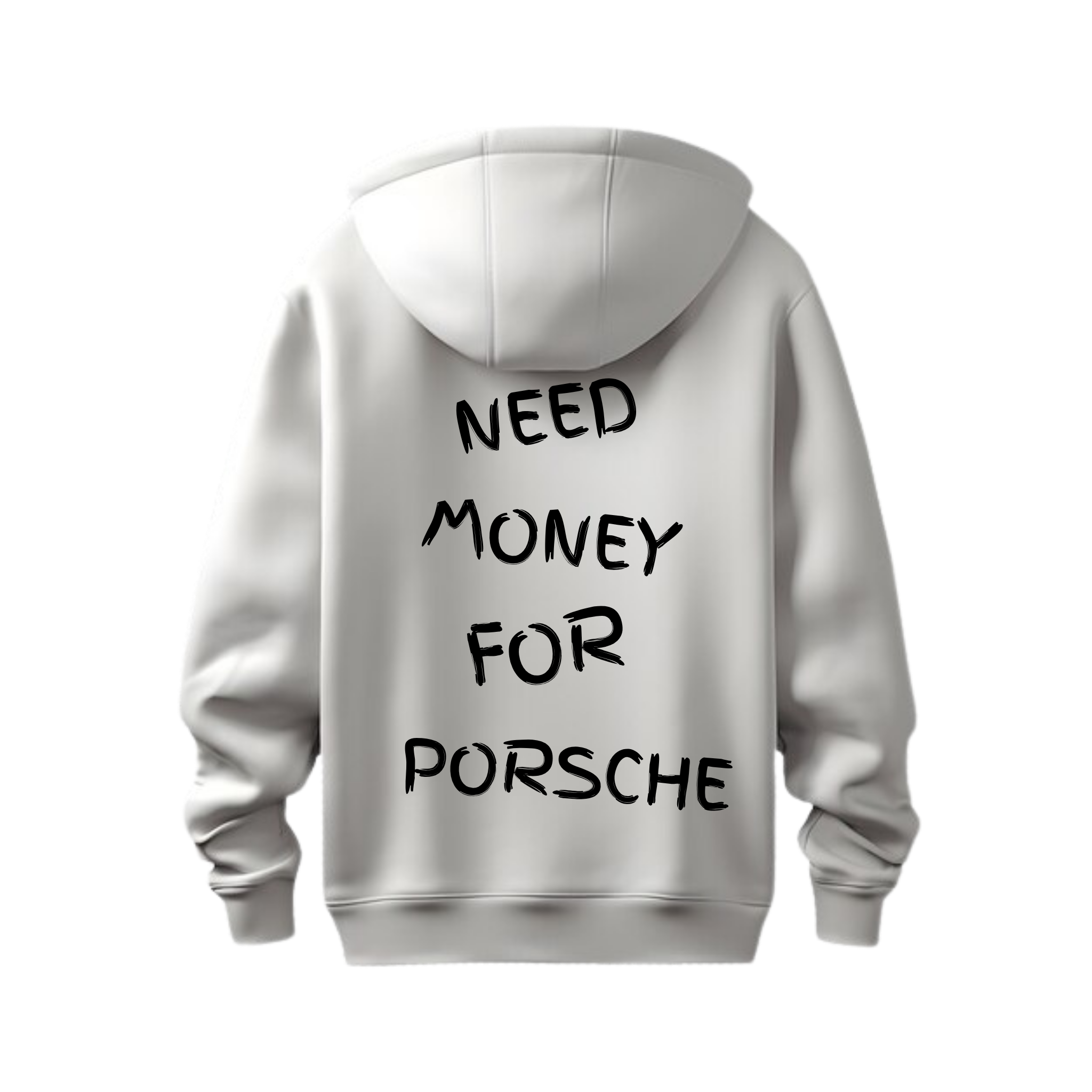 NEED MONEY FOR PORSCHE HOODIE